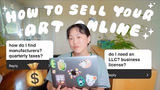 HOW TO SELL YOUR ART ONLINE  finding manufacturers, TAXES, starting a youtube channel