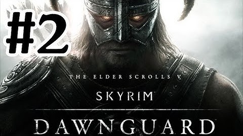 The Elder Scrolls V: Skyrim Dawnguard DLC Walkthrough - Part 2 Serena