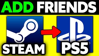 How To Add Steam Friends on PS5 (2025) - Step by Step