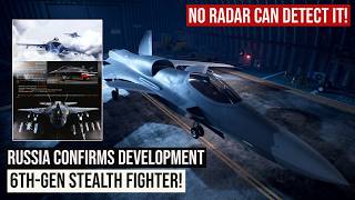 Game Over for the West: Russia Confirms Development of Advanced 6th-Gen Stealth Fighter