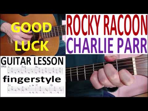 Rocky Racoon Charlie Parr Fingerstyle Guitar Lesson Rocky Racoon Charlie Parr Fingerstyle Guitar Lesson