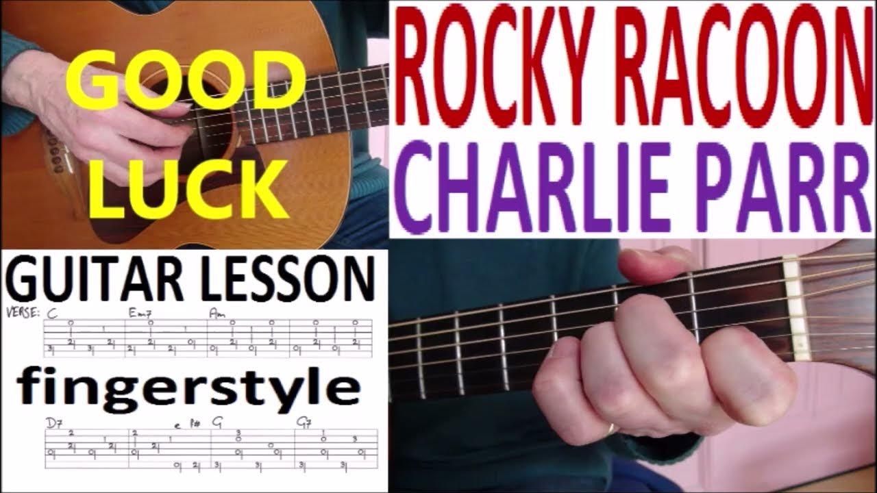 ROCKY RACOON - CHARLIE PARR fingerstyle GUITAR LESSON ROCKY RACOON - CHARLIE PARR fingerstyle GUITAR LESSON