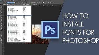 Easy Ways to Install Fonts for Photoshop CS6/CS5/CS4/CC