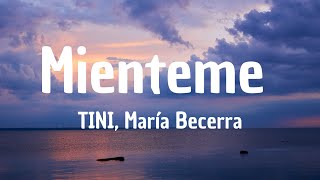 TINI, María Becerra - Miénteme (Letra/Lyrics)