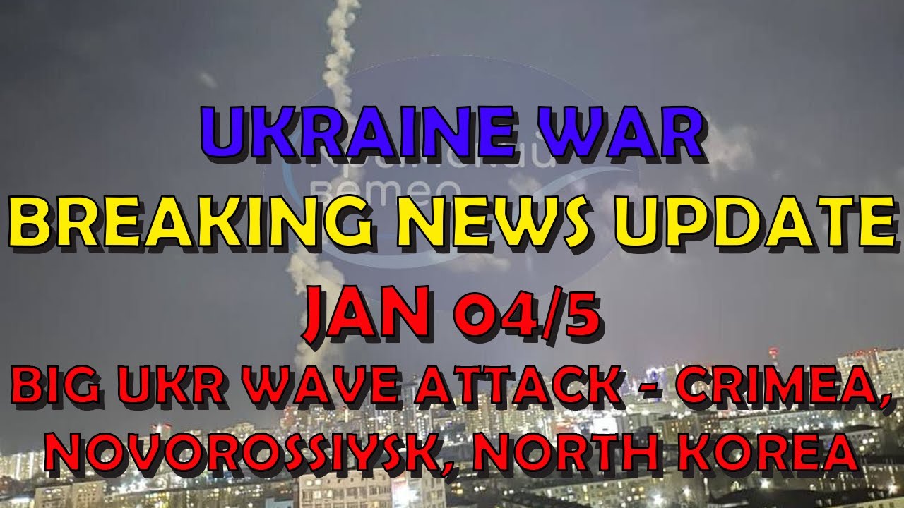 War Breaking Ukraine War BREAKING NEWS (20240104): Big Ukr Wave Attack, & N. Korea ...