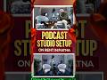 Best Podcast Studio in Patna | Record Your Dream Podcast Professionally In Nominal Price 🚀