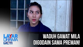 [HEY I LOVE KAMU] - Waduh Gawat Mila Digodain Sama Preman! [25 Juli 2019]