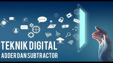 TEKNIK DIGITAL - Contoh Soal Adder dan Subtractor