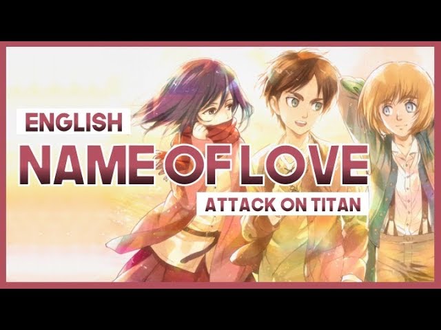 Attack on Titan Season 3 (Part 2) Official Ending/ED 2 - Name of Love