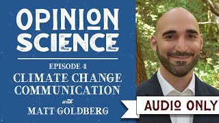 Climate Change Communication with Dr. Matt Goldberg