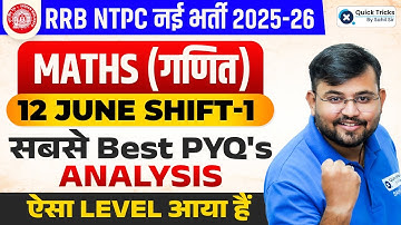 RRB NTPC 2025-26 | 12 June Shift-1 Maths PYQ Analysis | Maths by Sahil sir