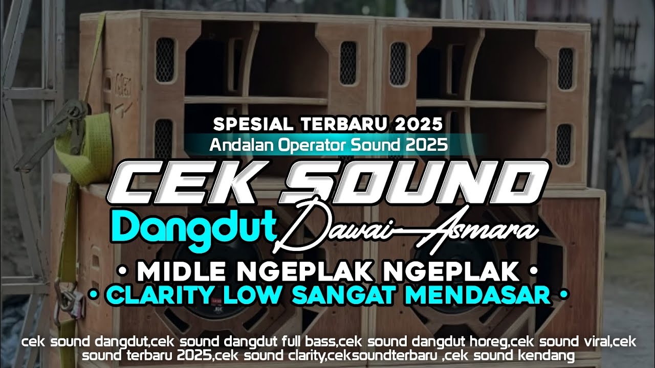 CEK SOUND DANGDUT DAWAI ASMARA CLARITY MIDLE NGEPLAK NGEPLAK 