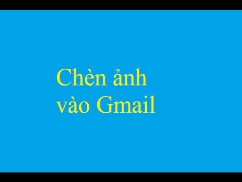 Video: Cách Thêm ảnh Vào Email