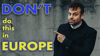 DON'T DO THESE IN EUROPE - 5 Things You Should Avoid Doing When Visiting Europe screenshot 4