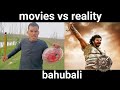 Movies vs realitybahubali movie vs realityexpectation vs realitybahubali movie