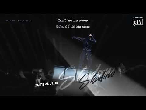 [VIETSUB] BTS - MAP OF THE SOUL: 7 ‘Interlude: Shadow’