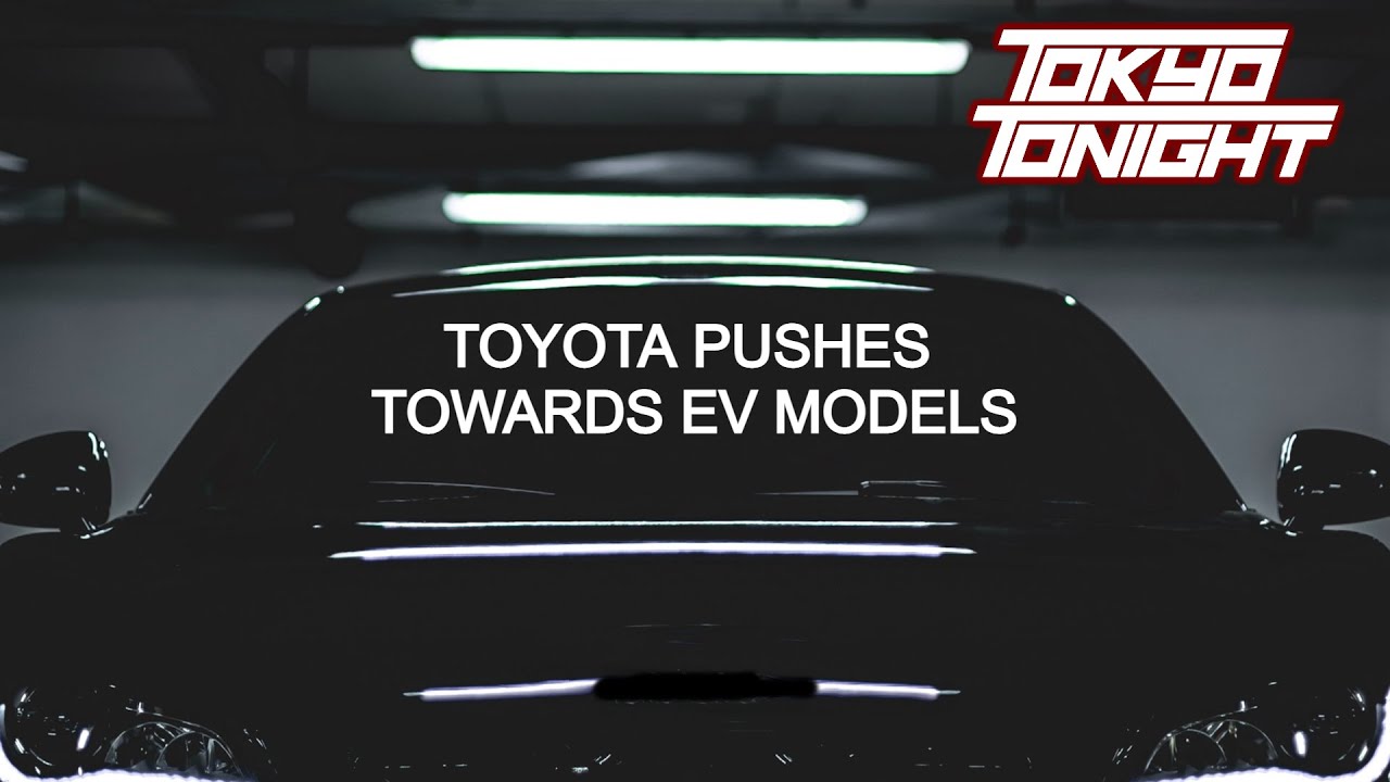 Tokyo Tonight! Toyota to Release 15 New Electric Vehicles by 2025 YouTube