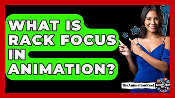 What Is Rack Focus In Animation? - The Animation Reel
