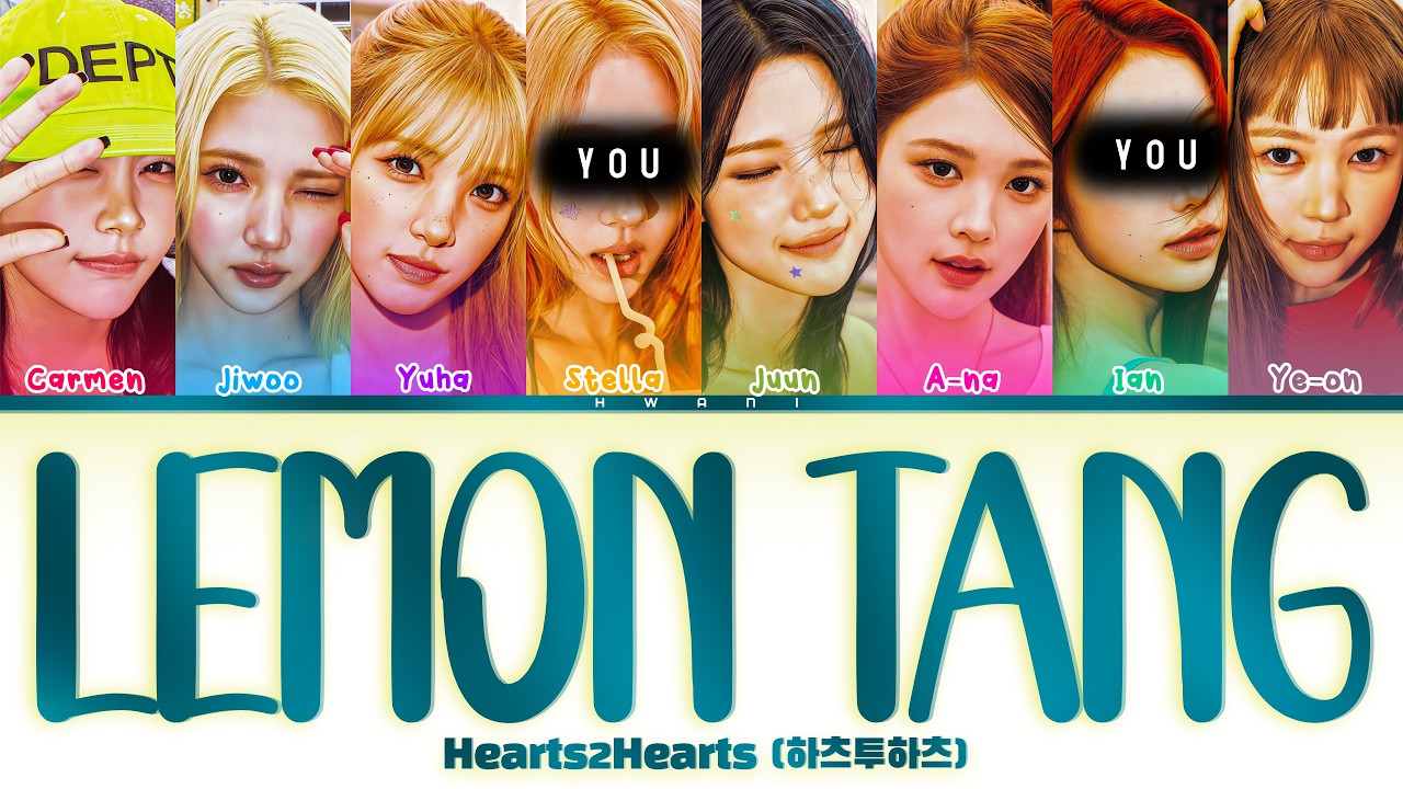 Hearts2Hearts (하츠투하츠) - LEMON TANG but you are STELLA and IAN
