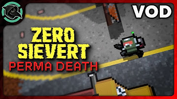 Tarkov, Then Zero Sievert Permadeath Run | Escape From Tarkov