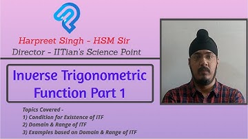 Inverse Trigonometric Function | Domain & Range of ITF | JEE Mains + Advanced Mathematics by HSM Sir
