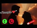 Couple Ringtone Romantic Couple Music Best Ringtone 