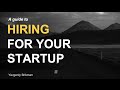 A Guide to Hiring for your Startup