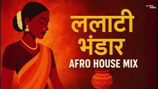 Lallati Bhandar (Afro House Mix) | Marathi Afro House Vibes 2025 | Raul Music