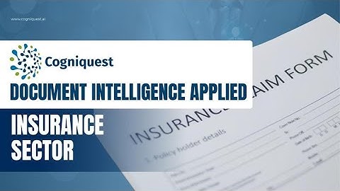 Cogniquest Document Intelligence Applied - Insurance Sector
