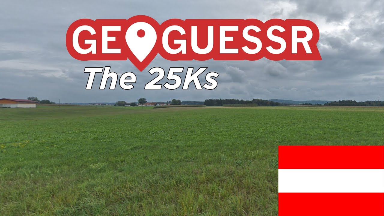 GeoGuessr - The 25Ks - Austria