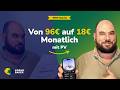 96€ ➔ 18€: So extrem senkt Photovoltaik deine Stromkosten!