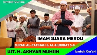 Imam Sholat Jum'at Merdu || Ustadz H  Akhyar Muhsin, SH || Surat Al Fatihah & Al Hujurat Ayat 5 8