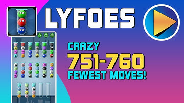 Lyfoes Crazy Levels 751 to 760 Walkthrough [100% Perfect!]