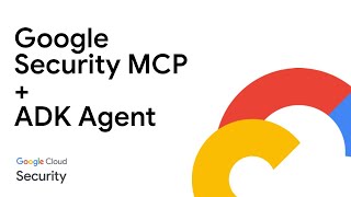 Using Google Cloud Security MCP Servers with ADK