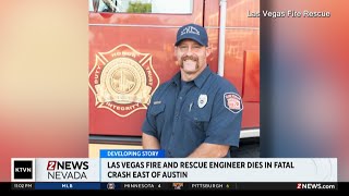 Las Vegas Fire Rescue mourning the loss off one of its engineers after deadly crash east of Austin,