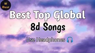 Best Top Global 8d Songs/Audio | English | 8d Bharat | Use Headphones 🎧