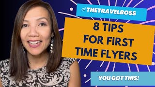 8 Tips for First Time Flyers onlinetravelbusiness travelagent travel travelindustry freedom