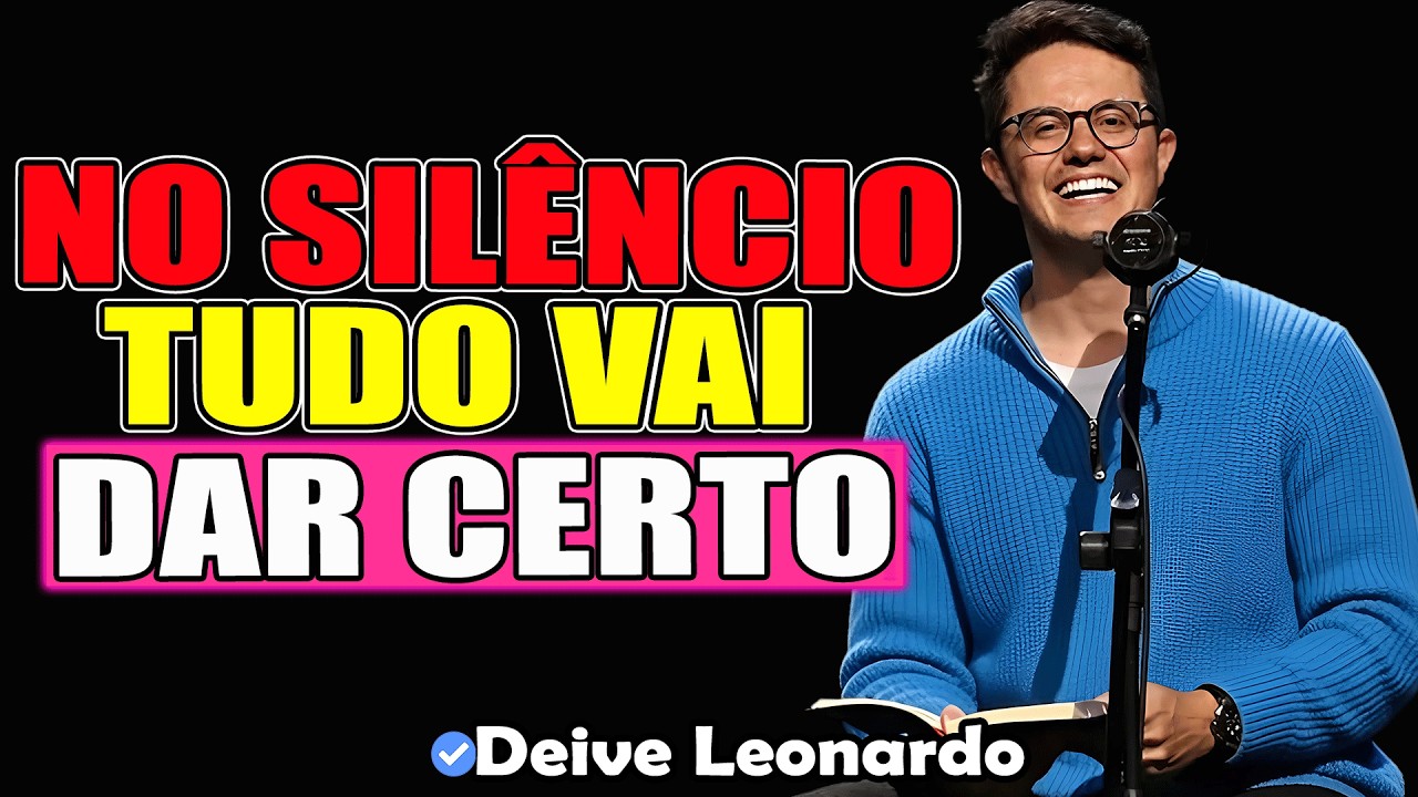Apenas Ouve Isso E Fique Em Silêncio! Um Milagre Vai Acontecer | Deive Leonardo 2026