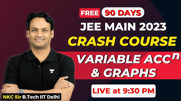 JEE Mains 2023 Crash Course | Variable Accn. & Graphs | Kinematics JEE 2023 | JEE Mains 2023