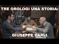 Tre Orologi Una Storia: Giuseppe Carli