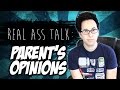 Parent&#39;s Opinions: Real Ass Talk [Episode 3]