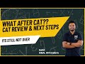 CAT 2025 Review | Things you should be doing now! | The game is still not over!