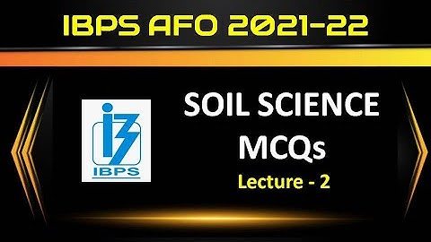 Soil Science MCQs I Lecture 2 I Agriculture I IBPS AFO 2021-22 Mains I Free Course