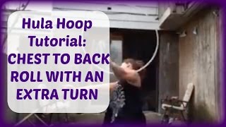 Hula Hoop Tutorial : CHEST TO BACK ROLL WITH EXTRA TURN