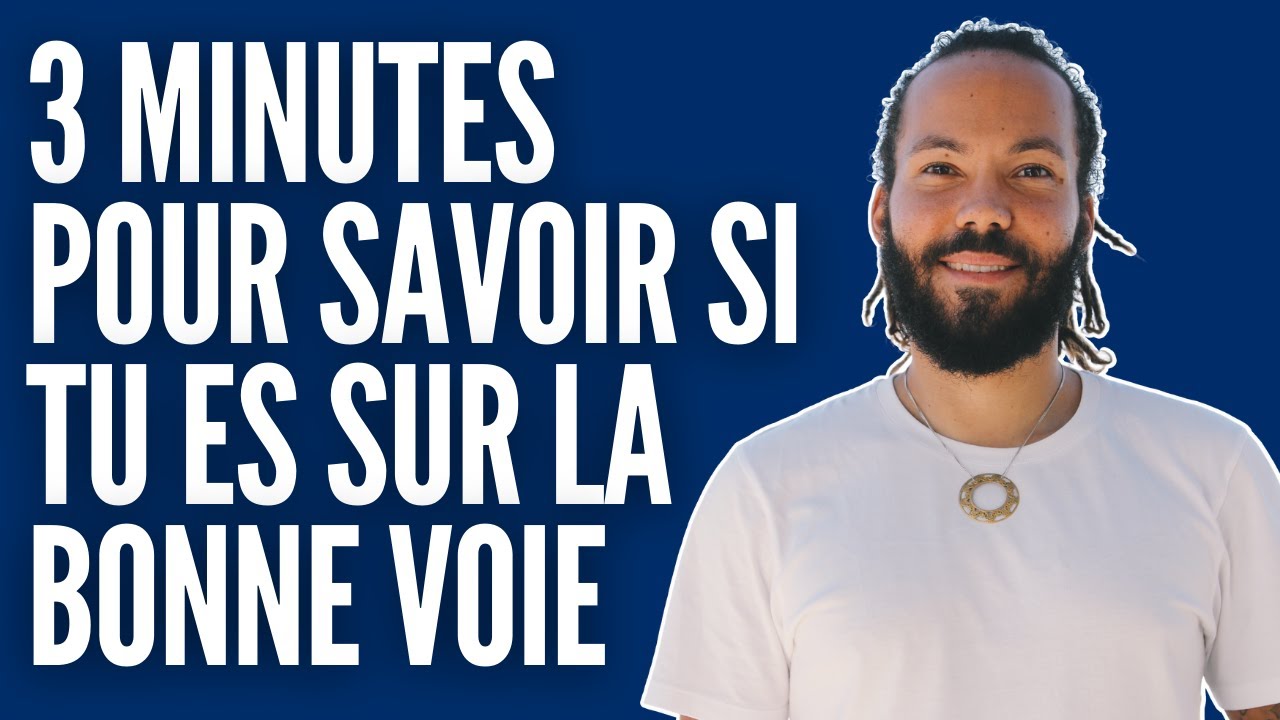 Savoir si on est sur la bonne voie en 3 minutes - YouTube