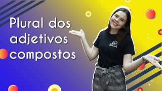 Plural dos adjetivos compostos - Brasil Escola