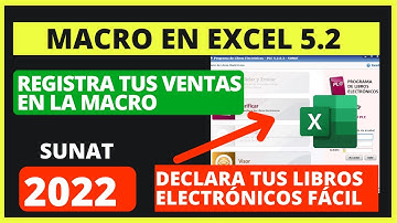 🔴MACRO para compras y ventas ELECTRONICOS 2022 5.2 | LIBROS ELECTRONICOS SUNAT 2022 MACRO EN EXCEL