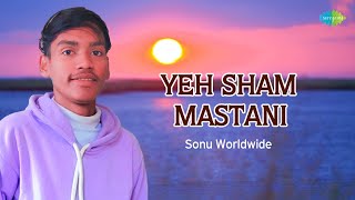 Yeh Sham Mastani  Sonu Worldwide  Hindi Cover Song  Saregama Open Stage