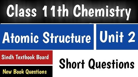 Unit 2 Short Questions II Atomic Structure #class11chemistry