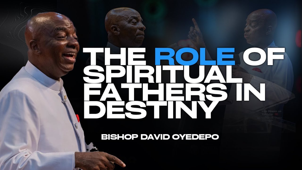 Роль духовных отцов в судьбе | Епископ Дэвид Ойедепо